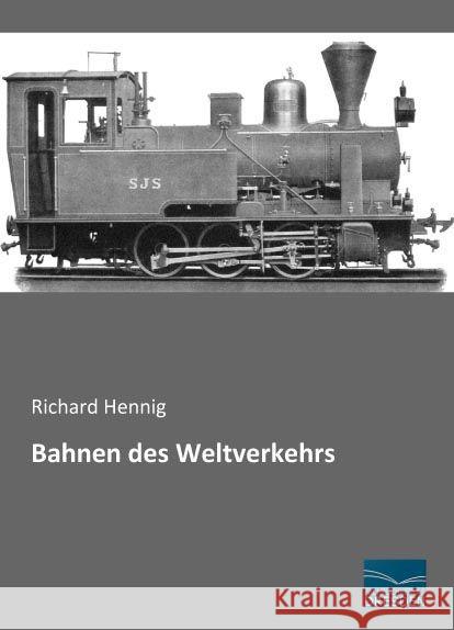 Bahnen des Weltverkehrs Hennig, Richard 9783956925740