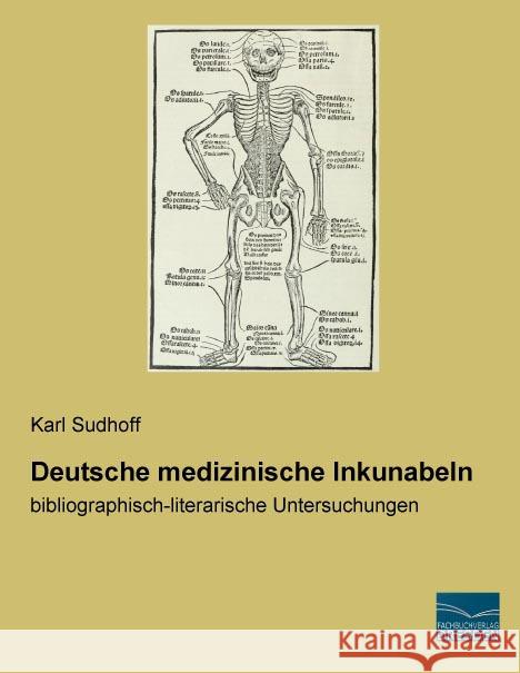 Deutsche medizinische Inkunabeln : bibliographisch-literarische Untersuchungen Sudhoff, Karl 9783956925863 Fachbuchverlag-Dresden