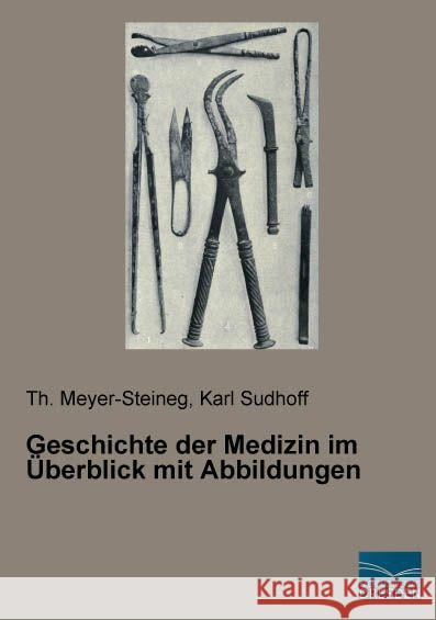 Geschichte der Medizin im Überblick mit Abbildungen Meyer-Steineg, Th.; Sudhoff, Karl 9783956926204