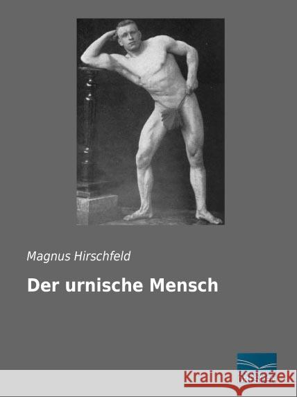 Der urnische Mensch Hirschfeld, Magnus 9783956926280