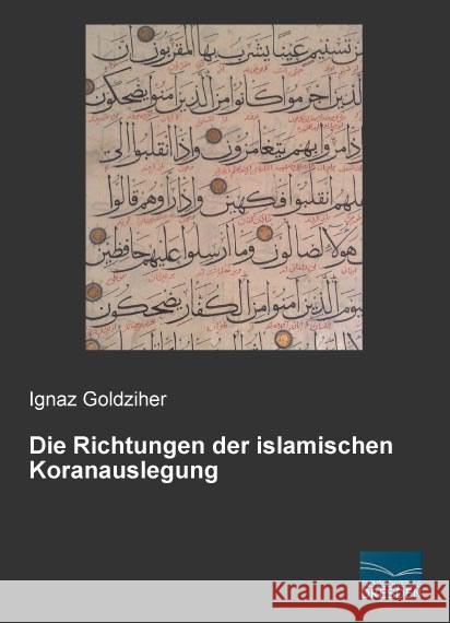 Die Richtungen der islamischen Koranauslegung Goldziher, Ignaz 9783956926365