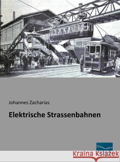 Elektrische Strassenbahnen Zacharias, Johannes 9783956927065