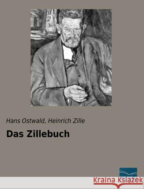 Das Zillebuch Ostwald, Hans; Zille, Heinrich 9783956928017 Fachbuchverlag-Dresden