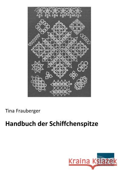 Handbuch der Schiffchenspitze Frauberger, Tina 9783956928192 Fachbuchverlag-Dresden