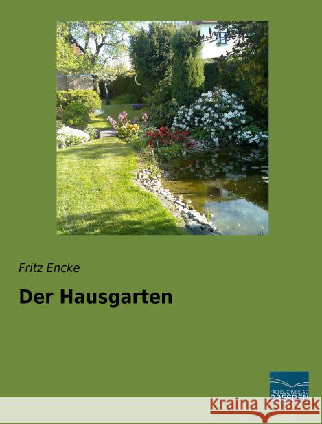 Der Hausgarten Encke, Fritz 9783956928895