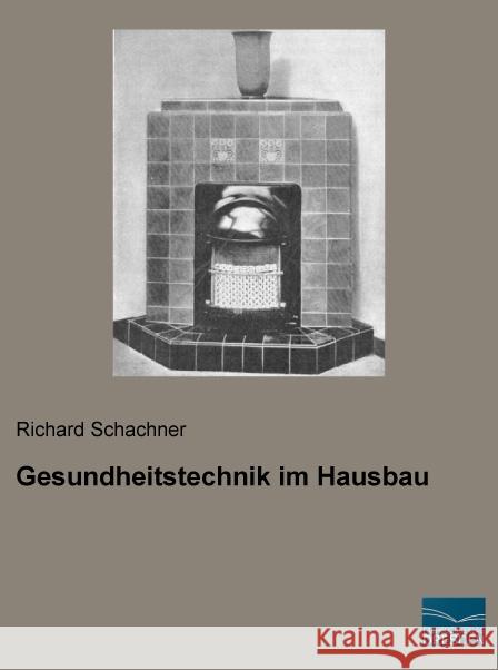 Gesundheitstechnik im Hausbau Schachner, Richard 9783956928994