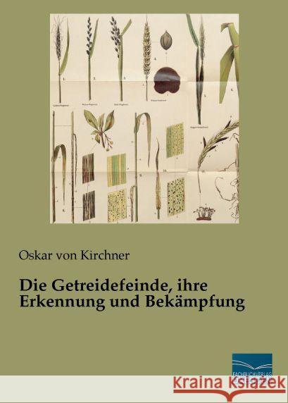 Die Getreidefeinde, ihre Erkennung und Bekämpfung Kirchner, Oskar von 9783956929052