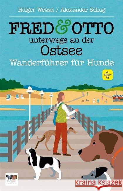 FRED & OTTO unterwegs an der Ostsee : Mit GPS-Daten und kostenloser Wander-App Wetzel, Holger; Schug, Alexander 9783956930171