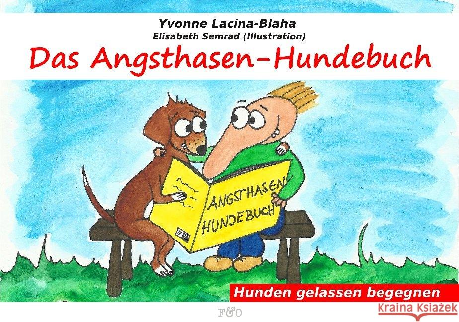 Das Angsthasen-Hundebuch : Hunden gelassen begegnen Lacina, Yvonne 9783956930300