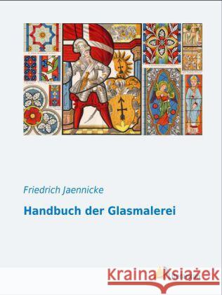 Handbuch der Glasmalerei Jaennicke, Friedrich 9783956970177