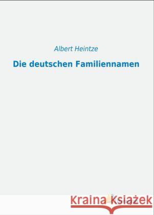 Die deutschen Familiennamen Heintze, Albert 9783956970436 Literaricon
