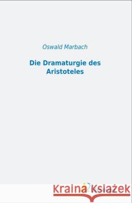 Die Dramaturgie des Aristoteles Marbach, Oswald 9783956971433