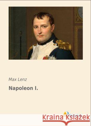 Napoleon I. Lenz, Max 9783956971716 Literaricon