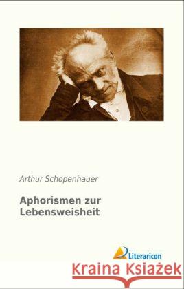 Aphorismen zur Lebensweisheit Schopenhauer, Arthur 9783956971976 Literaricon