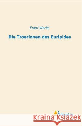 Die Troerinnen des Euripides Werfel, Franz 9783956972324 Literaricon