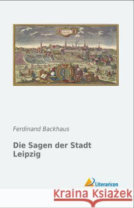 Die Sagen der Stadt Leipzig Backhaus, Ferdinand 9783956972935 Literaricon