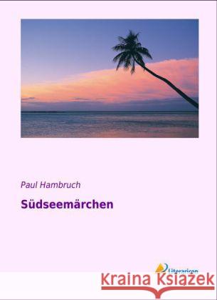 Südseemärchen Hambruch, Paul 9783956972980 Literaricon