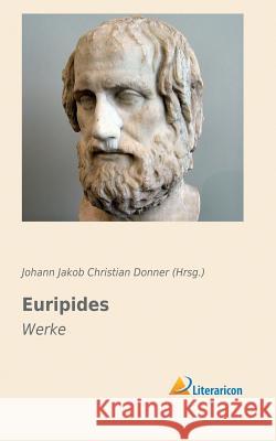 Euripides : Werke Johann Jakob Christian Donner 9783956973406