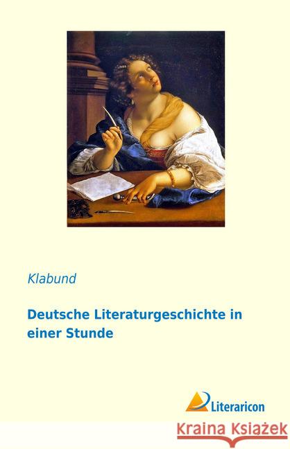 Deutsche Literaturgeschichte in einer Stunde Klabund 9783956973642