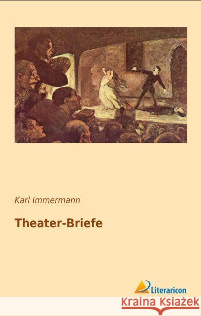 Theater-Briefe Immermann, Karl 9783956973772 Literaricon