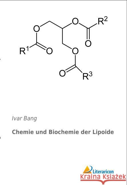 Chemie und Biochemie der Lipoide Bang, Ivar 9783956974038 Literaricon