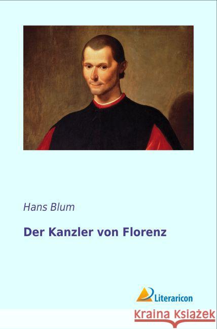 Der Kanzler von Florenz Blum, Hans 9783956974274 Literaricon