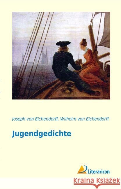 Jugendgedichte Eichendorff, Joseph Frhr. von; Eichendorff, Wilhelm 9783956974366