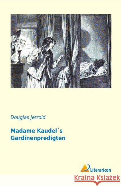 Madame Kaudel's Gardinenpredigten Jerrold, Douglas 9783956974564 Literaricon