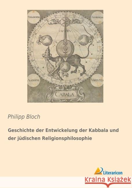 Geschichte der Entwickelung der Kabbala und der jüdischen Religionsphilosophie Bloch, Philipp 9783956974694