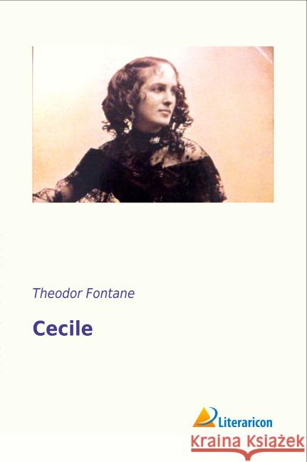 Cecile Fontane, Theodor 9783956974717 Literaricon