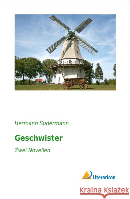 Geschwister : Zwei Novellen Sudermann, Hermann 9783956974793 Literaricon