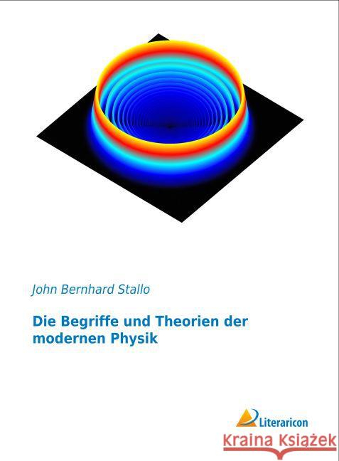 Die Begriffe und Theorien der modernen Physik Stallo, John Bernhard 9783956975080 Literaricon