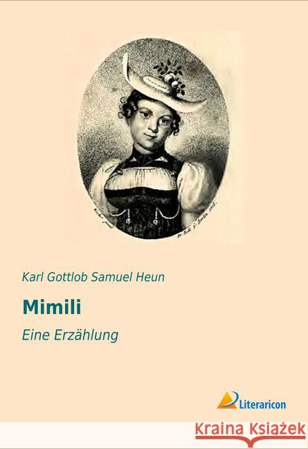 Mimili : Eine Erzählung Heun, Karl Gottlob Samuel 9783956975226