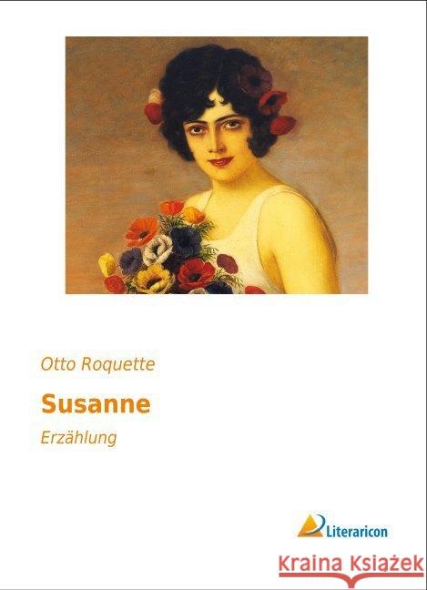 Susanne : Erzählung Roquette, Otto 9783956975325