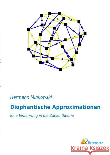Diophantische Approximationen : Eine Einführung in die Zahlentheorie Minkowski, Hermann 9783956975585 Literaricon