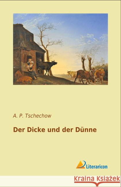 Der Dicke und der Dünne Tschechow, Anton 9783956975660