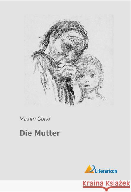 Die Mutter Gorki, Maxim 9783956976056