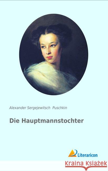 Die Hauptmannstochter Puschkin, Alexander S. 9783956976223 Literaricon