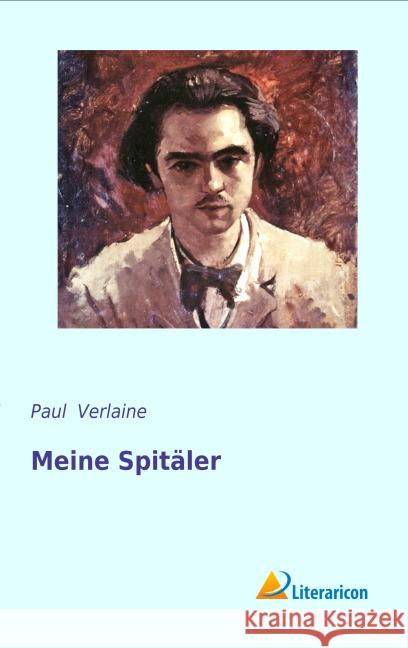 Meine Spitäler Verlaine, Paul 9783956976476 Literaricon