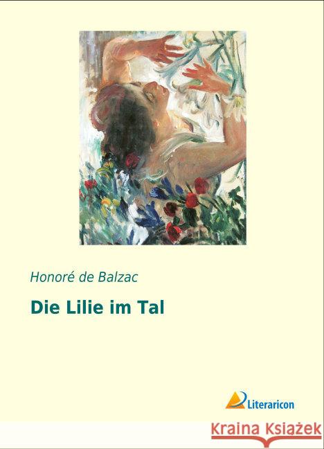 Die Lilie im Tal Balzac, Honoré de 9783956976537 Literaricon