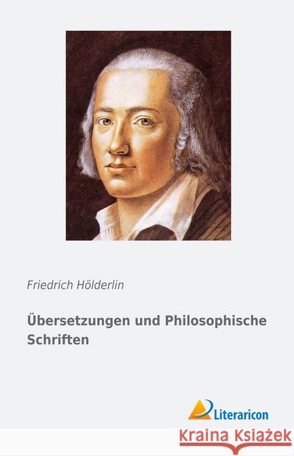 Übersetzungen und Philosophische Schriften Hölderlin, Friedrich 9783956976643 Literaricon