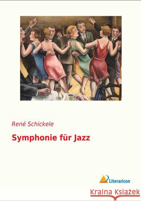 Symphonie für Jazz Schickele, René 9783956976728 Literaricon