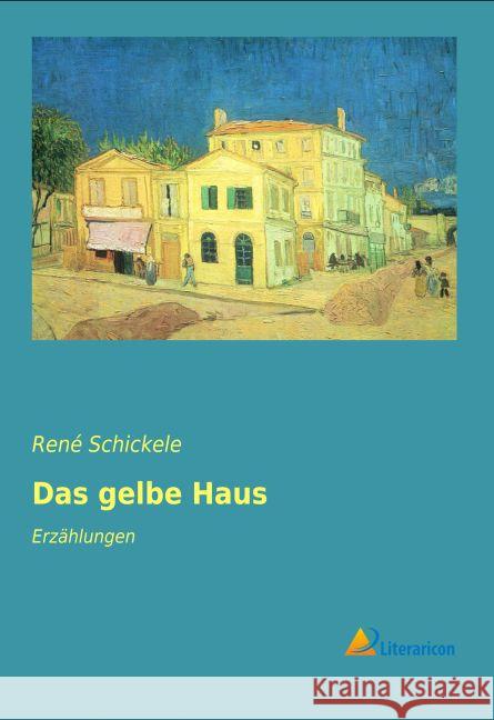 Das gelbe Haus : Erzählungen Schickele, René 9783956976742 Literaricon