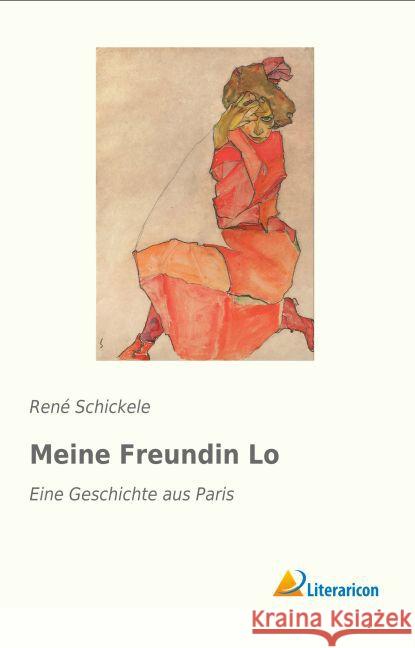 Meine Freundin Lo : Eine Geschichte aus Paris Schickele, René 9783956976759 Literaricon