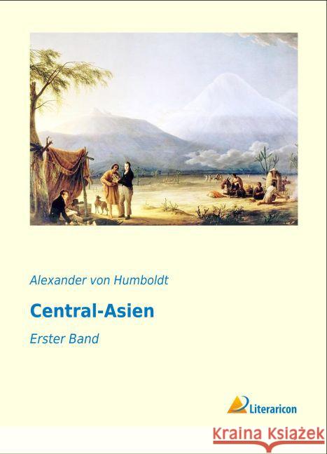 Central-Asien : Erster Band Humboldt, Alexander von 9783956977114 Literaricon