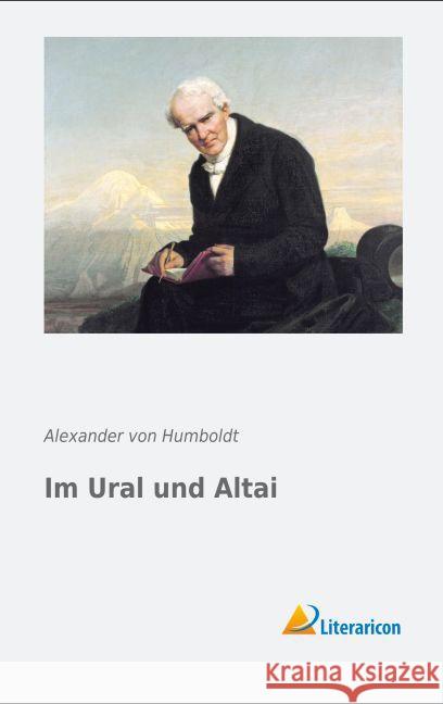 Im Ural und Altai Humboldt, Alexander von 9783956977169 Literaricon