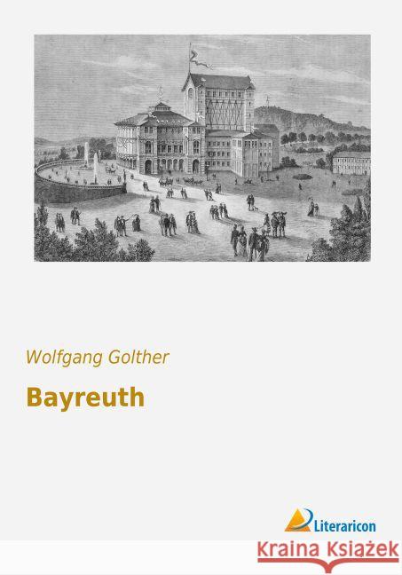 Bayreuth Golther, Wolfgang 9783956977558