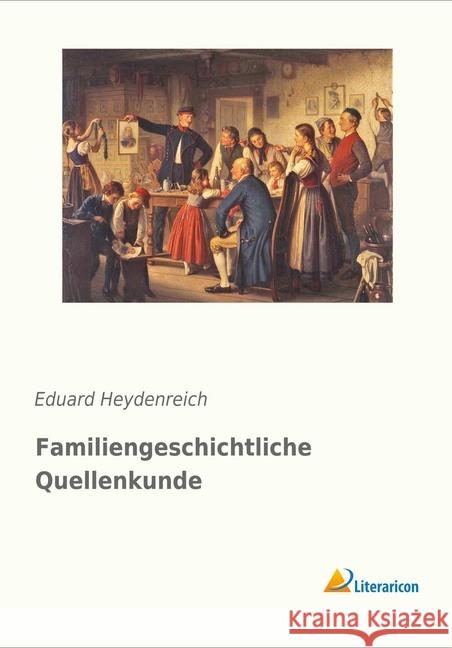 Familiengeschichtliche Quellenkunde Heydenreich, Eduard 9783956977633 Literaricon