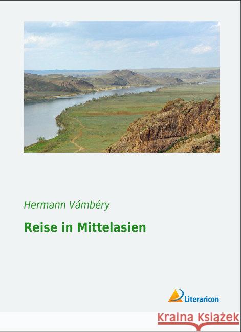 Reise in Mittelasien Vámbéry, Hermann 9783956978777 Literaricon
