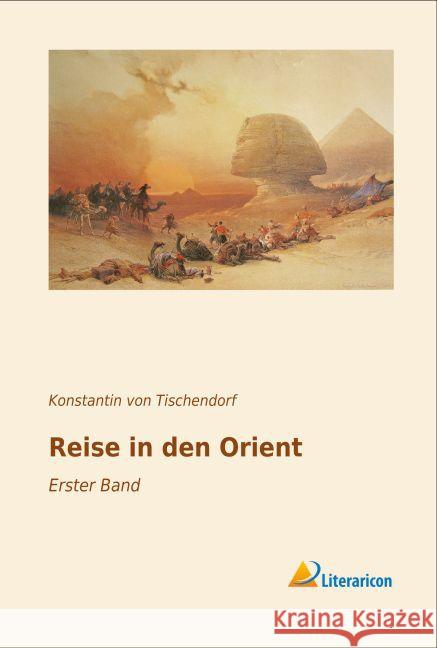 Reise in den Orient : Erster Band Tischendorf, Konstantin von 9783956978951